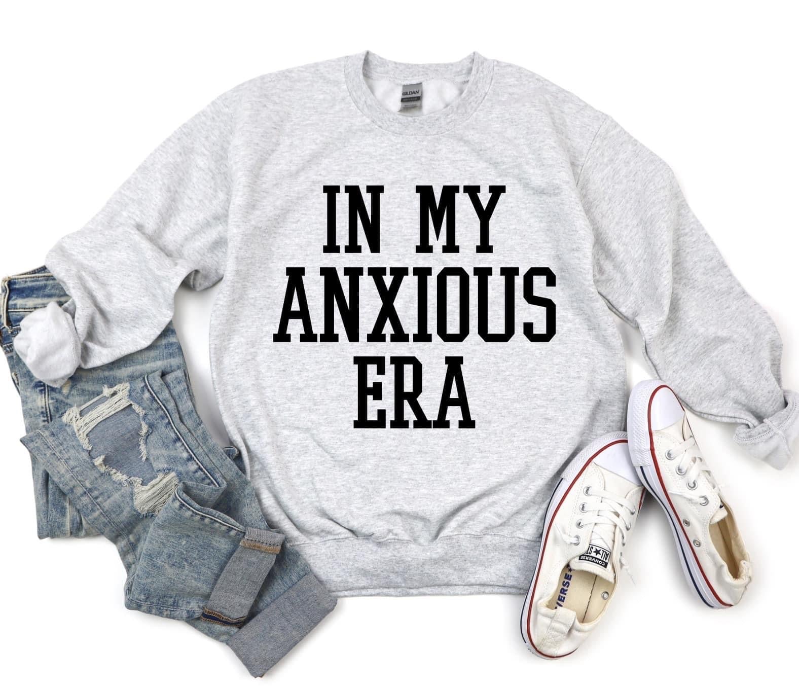 PREORDER IN MY ANXIOUS ERA SWEATSHIRT