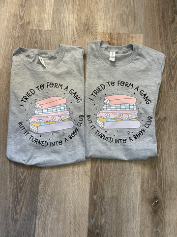 PREORDER I TRIED TO FORM A GANG T-SHIRT