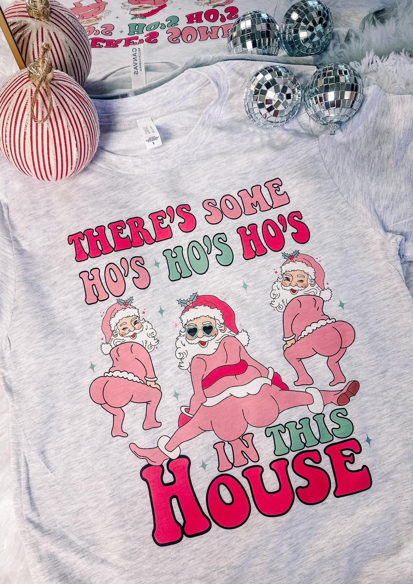 PREORDER THERES SOME HOS IN THIS HOUSE T-SHIRT